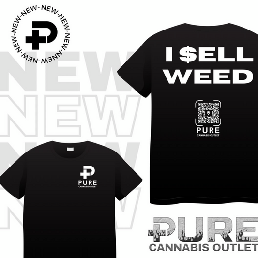 CATCH PHRASE COLLECTION: "I $ELL WEED"PURE ESSENTIALS T-SHIRT